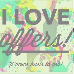 ⬇️I love offers… It never hurts to ask!⬇️